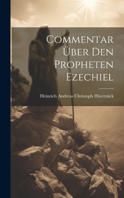 Commentar Über Den Propheten Ezechiel Commentar Über Den Propheten Ezechiel