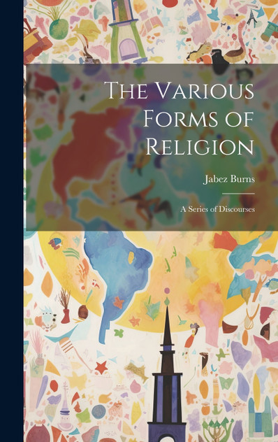The Various Forms of Religion The Various Forms of Religion