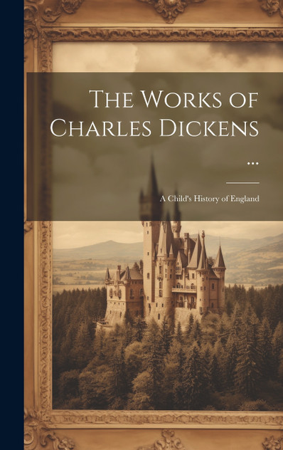 The Works of Charles Dickens ... The Works of Charles Dickens ...