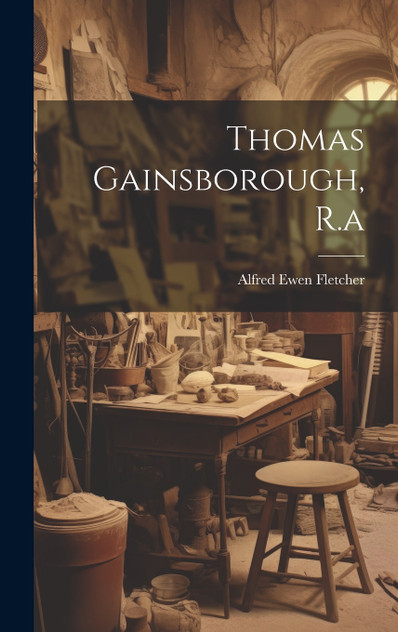 Thomas Gainsborough, R.a Thomas Gainsborough, R.a