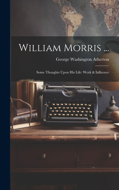 William Morris ... William Morris ...