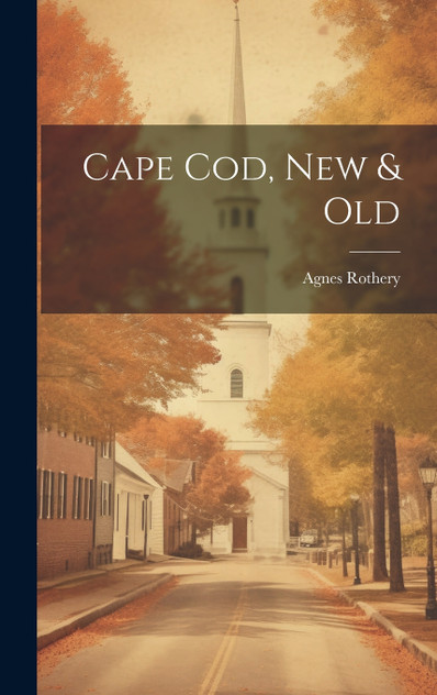 Cape Cod, New & Old Cape Cod, New & Old