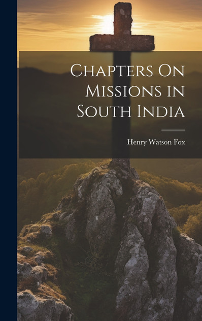Chapters On Missions in South India Chapters On Missions in South India
