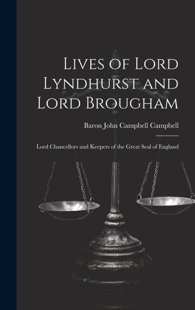 Lives of Lord Lyndhurst and Lord Brougham Lives of Lord Lyndhurst and Lord Brougham