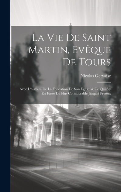 La Vie De Saint Martin, Evêque De Tours La Vie De Saint Martin, Evêque De Tours