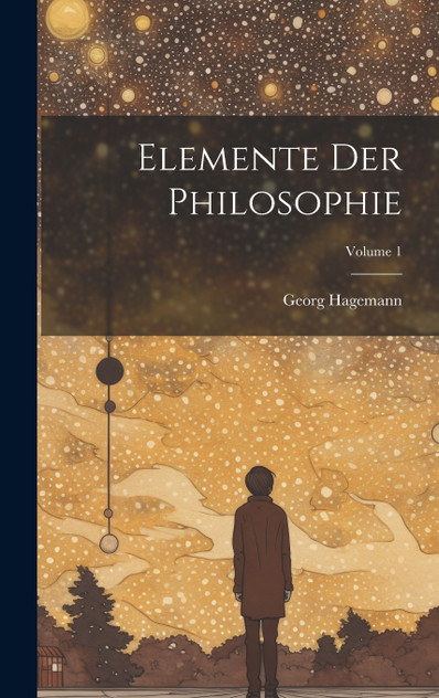 Elemente Der Philosophie; Volume 1