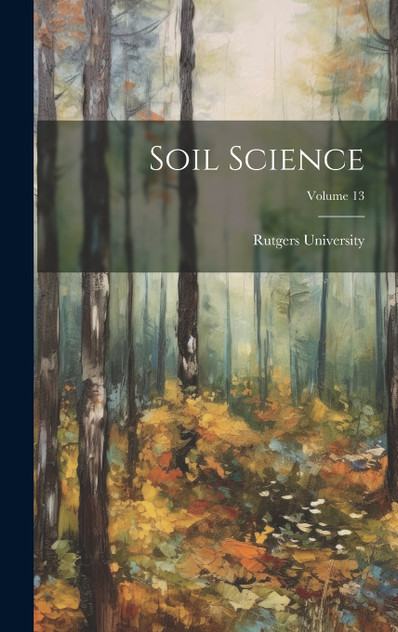 Soil Science; Volume 13 Soil Science; Volume 13