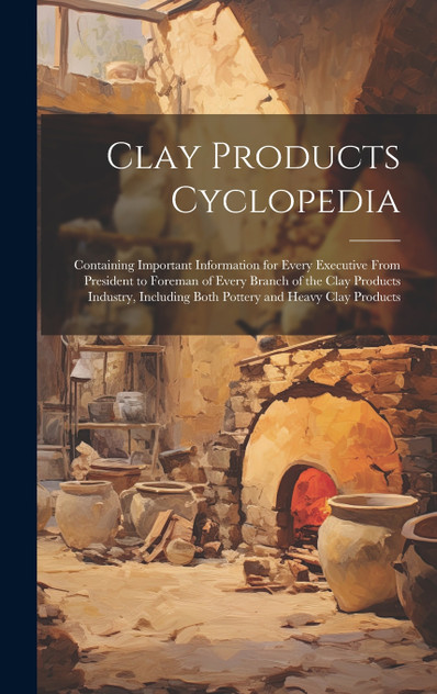 Clay Products Cyclopedia Clay Products Cyclopedia