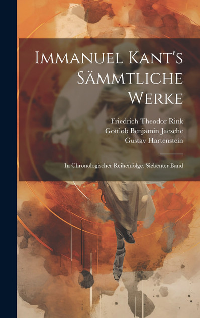 Immanuel Kant's sämmtliche Werke Immanuel Kant's sämmtliche Werke