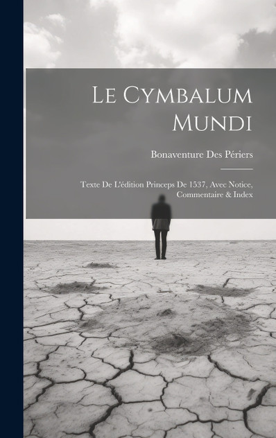 Le Cymbalum Mundi Le Cymbalum Mundi