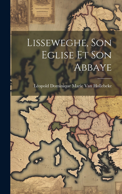 Lisseweghe, Son Eglise Et Son Abbaye Lisseweghe, Son Eglise Et Son Abbaye
