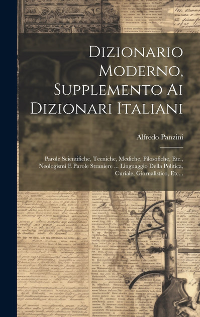 Dizionario Moderno, Supplemento Ai Dizionari Italiani Dizionario Moderno, Supplemento Ai Dizionari Italiani