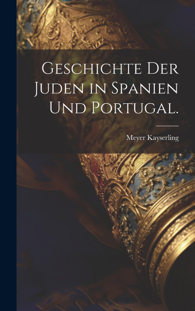 Geschichte der Juden in Spanien und Portugal. Geschichte der Juden in Spanien und Portugal.