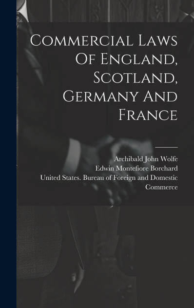 Commercial Laws Of England, Scotland, Germany And France Commercial Laws Of England, Scotland, Germany And France