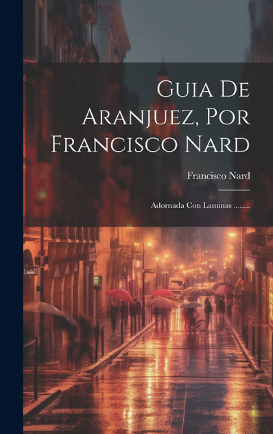Guia De Aranjuez, Por Francisco Nard