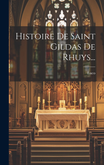 Histoire De Saint Gildas De Rhuys... Histoire De Saint Gildas De Rhuys...