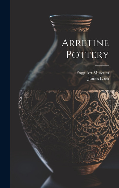 Arretine Pottery Arretine Pottery