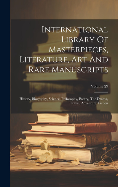International Library Of Masterpieces, Literature, Art And Rare Manuscripts