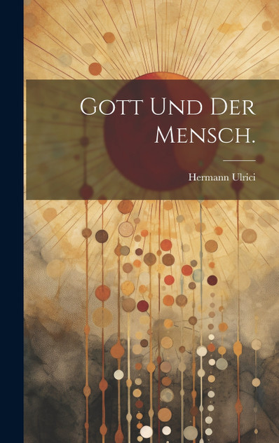 Gott und der Mensch. Gott und der Mensch.