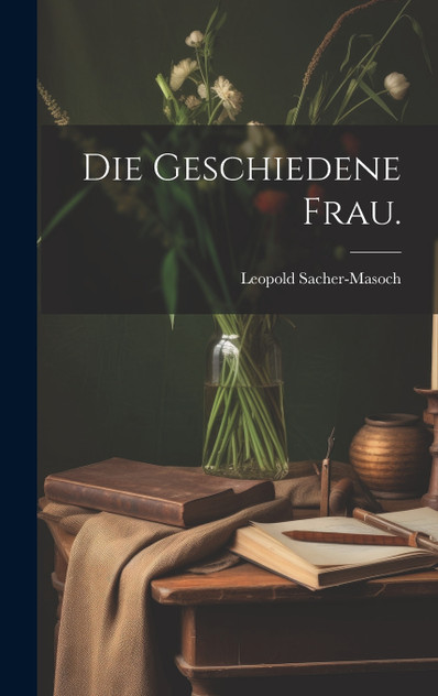 Die geschiedene Frau. Die geschiedene Frau.