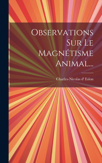 Observations Sur Le Magnétisme Animal... Observations Sur Le Magnétisme Animal...