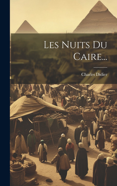 Les Nuits Du Caire... Les Nuits Du Caire...