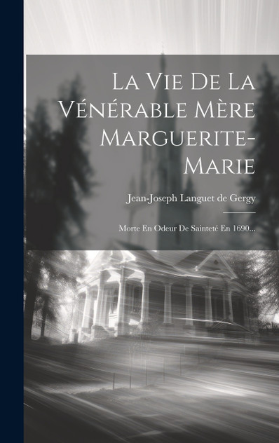 La Vie De La Vénérable Mère Marguerite-marie La Vie De La Vénérable Mère Marguerite-marie