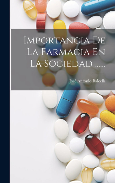 Importancia De La Farmacia En La Sociedad ...... Importancia De La Farmacia En La Sociedad ......
