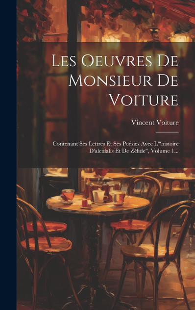 Les Oeuvres De Monsieur De Voiture