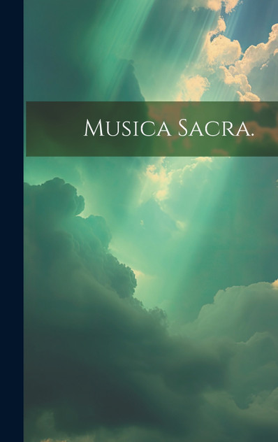 Musica Sacra. Musica Sacra.