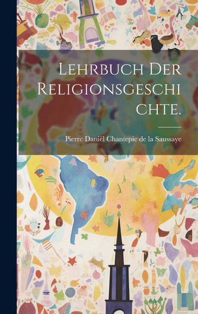 Lehrbuch der Religionsgeschichte. Lehrbuch der Religionsgeschichte.