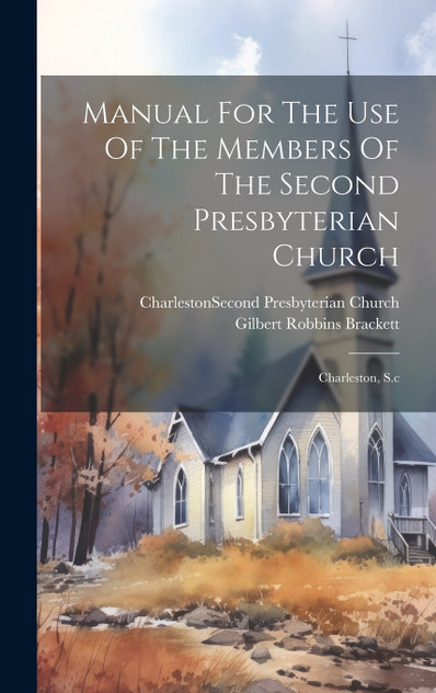 Manual For The Use Of The Members Of The Second Presbyterian Church Manual For The Use Of The Members Of The Second Presbyterian Church