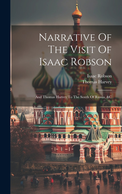 Narrative Of The Visit Of Isaac Robson Narrative Of The Visit Of Isaac Robson