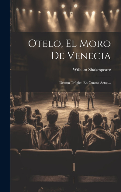Otelo, El Moro De Venecia Otelo, El Moro De Venecia