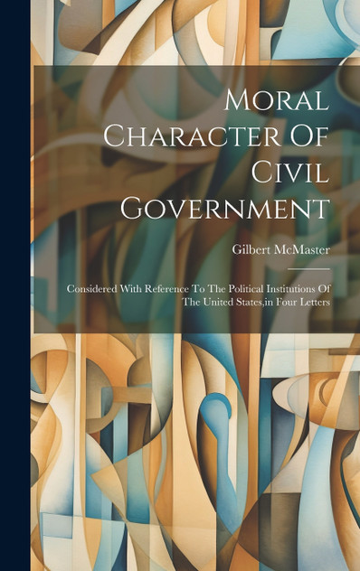 Moral Character Of Civil Government Moral Character Of Civil Government