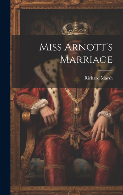 Miss Arnott's Marriage Miss Arnott's Marriage