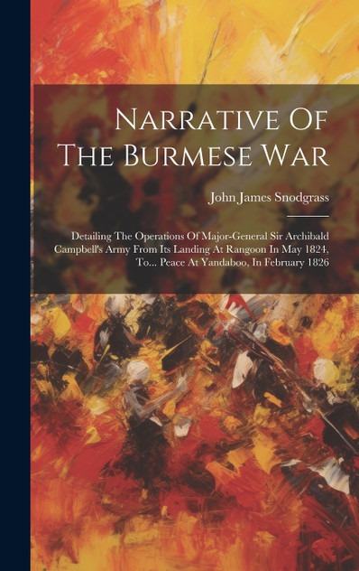 Narrative Of The Burmese War Narrative Of The Burmese War