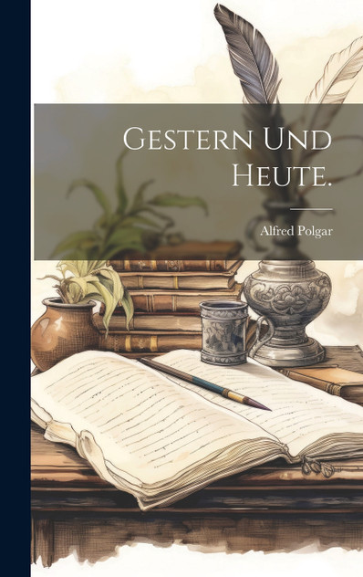 Gestern und heute. Gestern und heute.