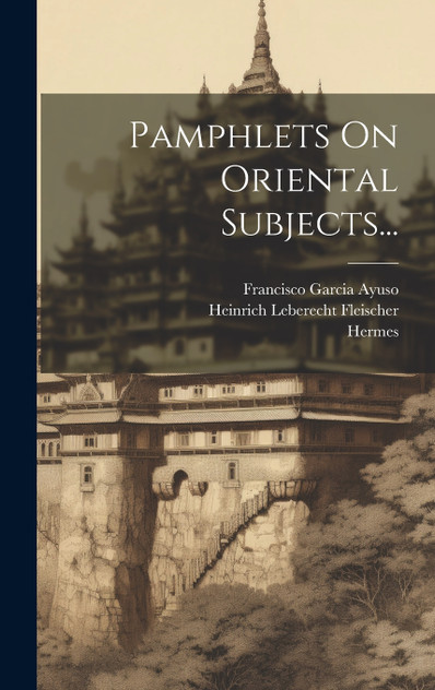 Pamphlets On Oriental Subjects... Pamphlets On Oriental Subjects...