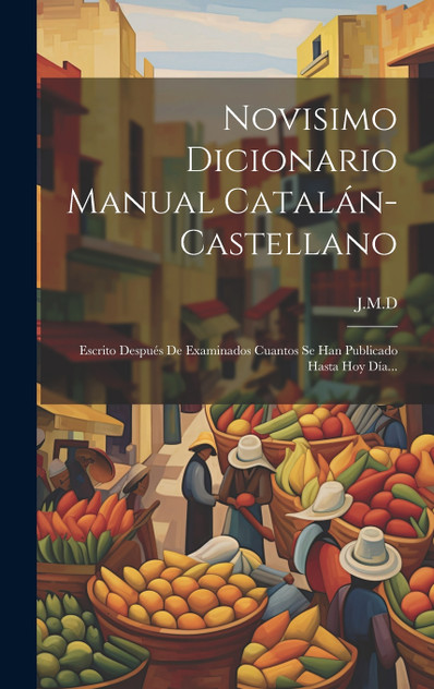 Novisimo Dicionario Manual Catalán-castellano Novisimo Dicionario Manual Catalán-castellano