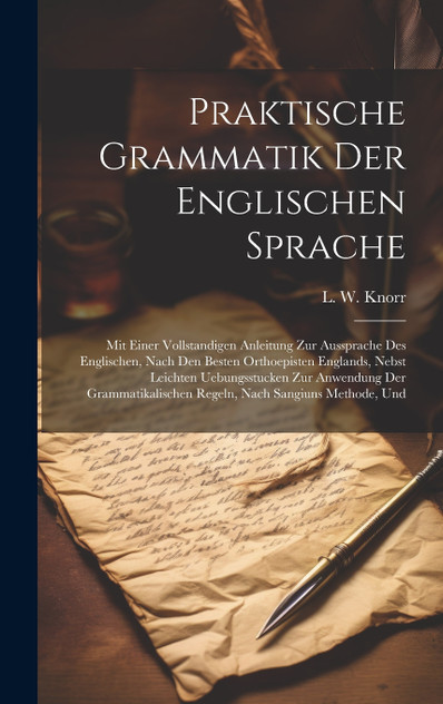 Praktische Grammatik Der Englischen Sprache Praktische Grammatik Der Englischen Sprache