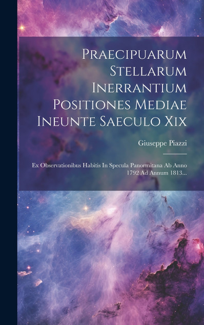 Praecipuarum Stellarum Inerrantium Positiones Mediae Ineunte Saeculo Xix