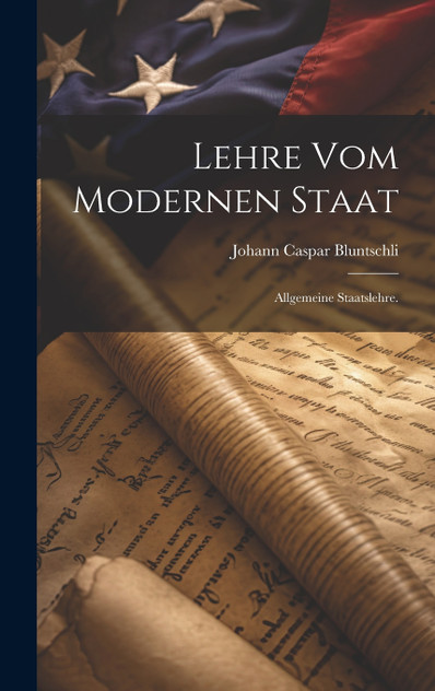 Lehre vom modernen Staat Lehre vom modernen Staat