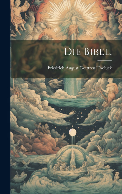 Die Bibel. Die Bibel.