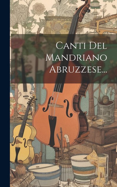 Canti Del Mandriano Abruzzese... Canti Del Mandriano Abruzzese...