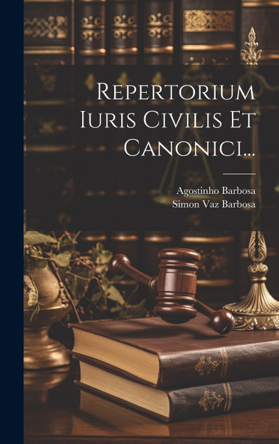 Repertorium Iuris Civilis Et Canonici... Repertorium Iuris Civilis Et Canonici...