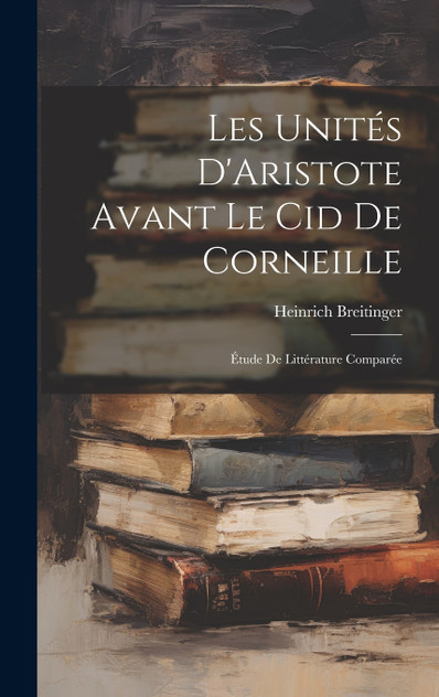 Les Unités D'Aristote Avant Le Cid De Corneille