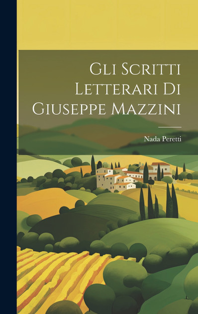 Gli Scritti Letterari Di Giuseppe Mazzini Gli Scritti Letterari Di Giuseppe Mazzini