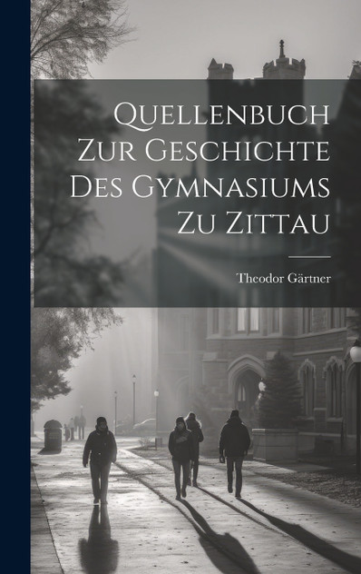 Quellenbuch Zur Geschichte Des Gymnasiums Zu Zittau Quellenbuch Zur Geschichte Des Gymnasiums Zu Zittau
