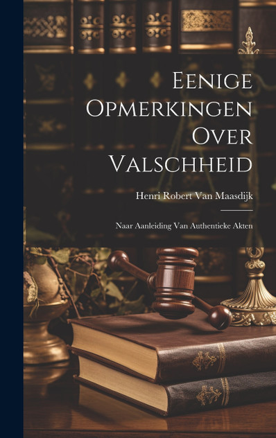 Eenige Opmerkingen Over Valschheid Eenige Opmerkingen Over Valschheid